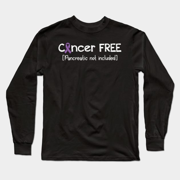 Cancer FREE- Pancreatic Cancer Gifts Pancreatic Cancer Awareness Long Sleeve T-Shirt by AwarenessClub